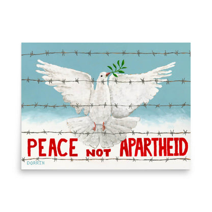Peace Not Apartheid 18x24 fine art print — dove with olive branch and barbed wire, political activist wall art by Dorrin Gingerich